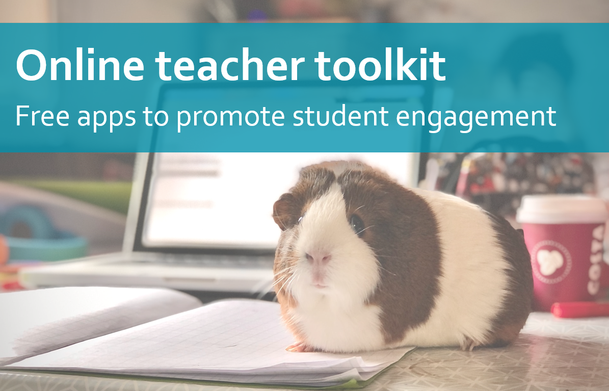 Online teacher toolkit: Free apps to promote student engagement